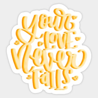 Your love never fails Sticker